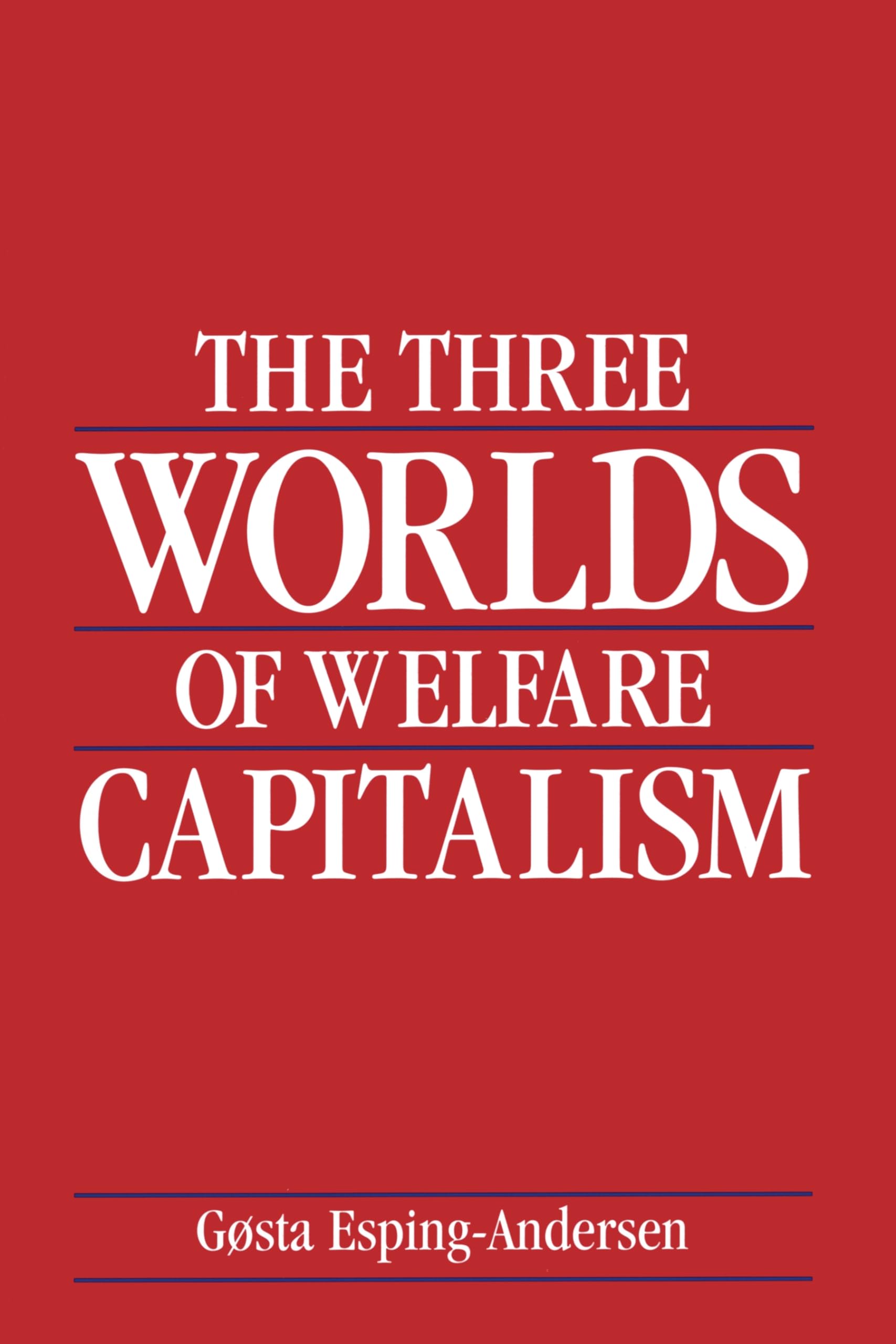 The Three Worlds of Welfare Capitalism,New