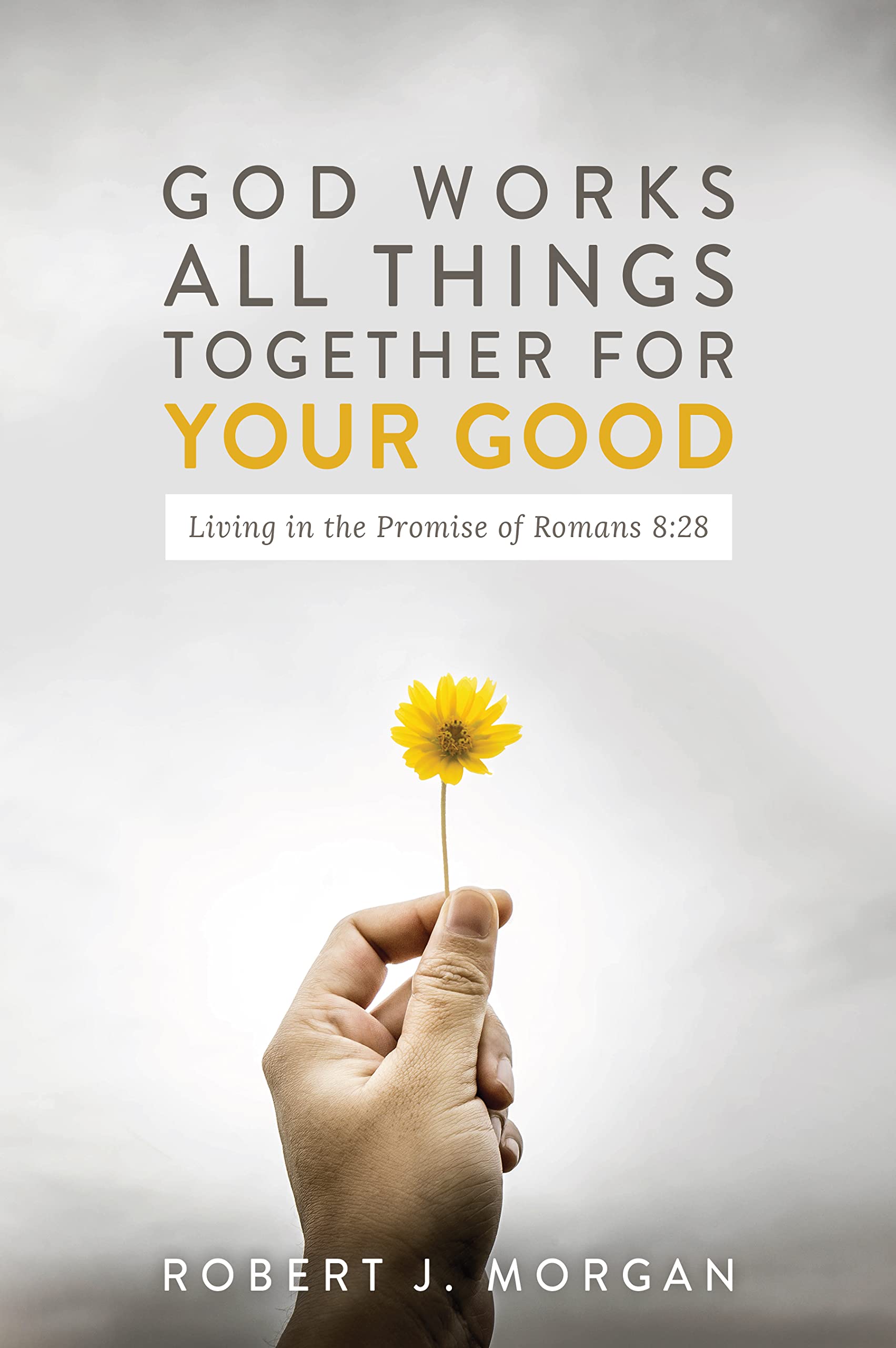 God Works All Things Together For Your Good,New