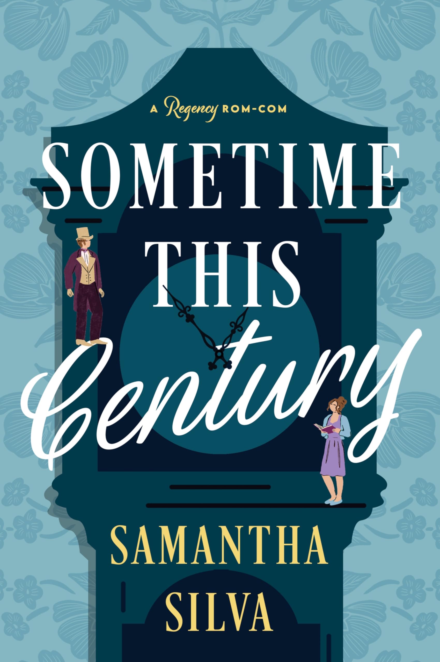 Sometime This Century: A Regency RomCom