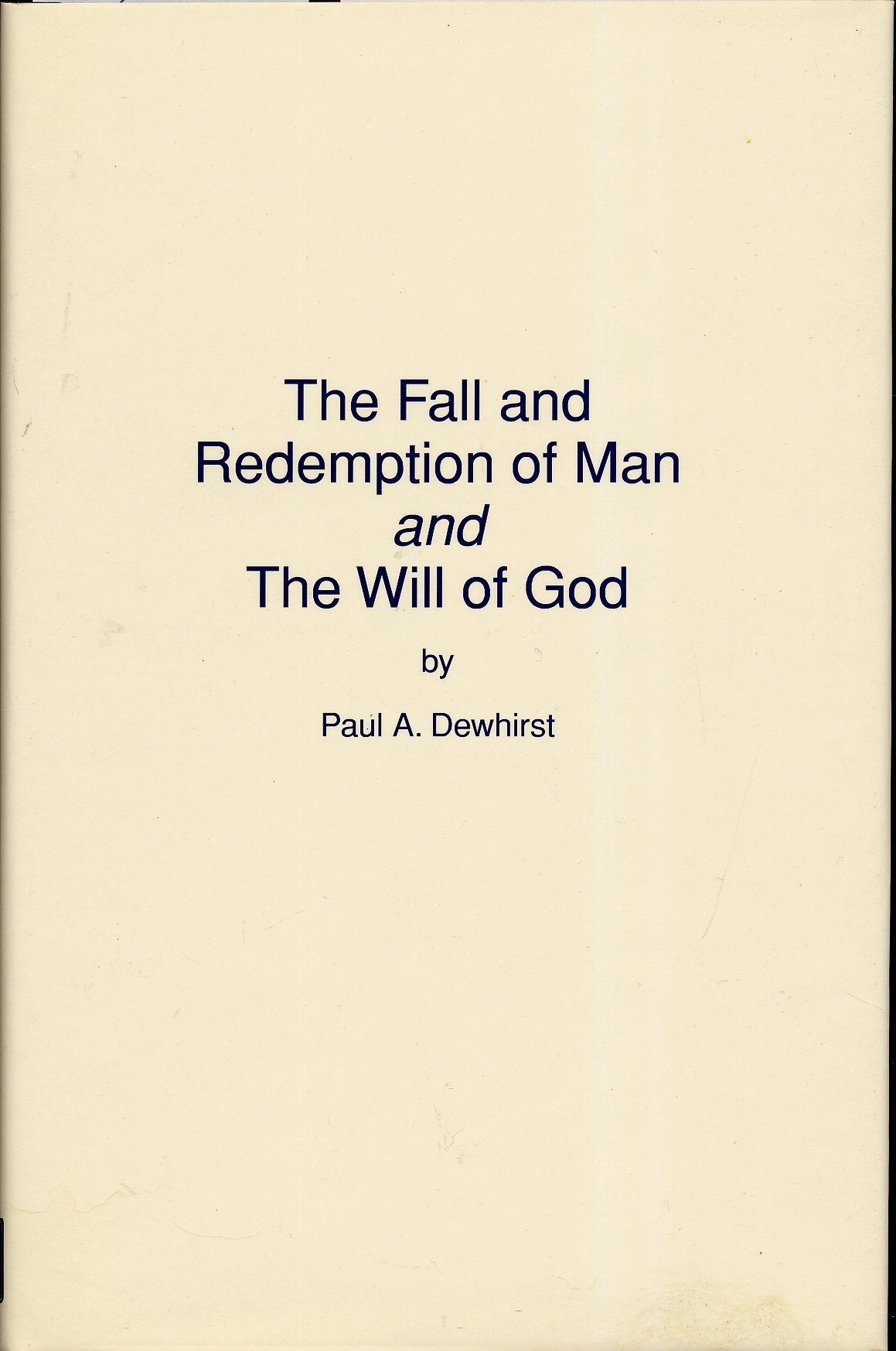 The Fall and Redemption of Man and the Will of God,Used