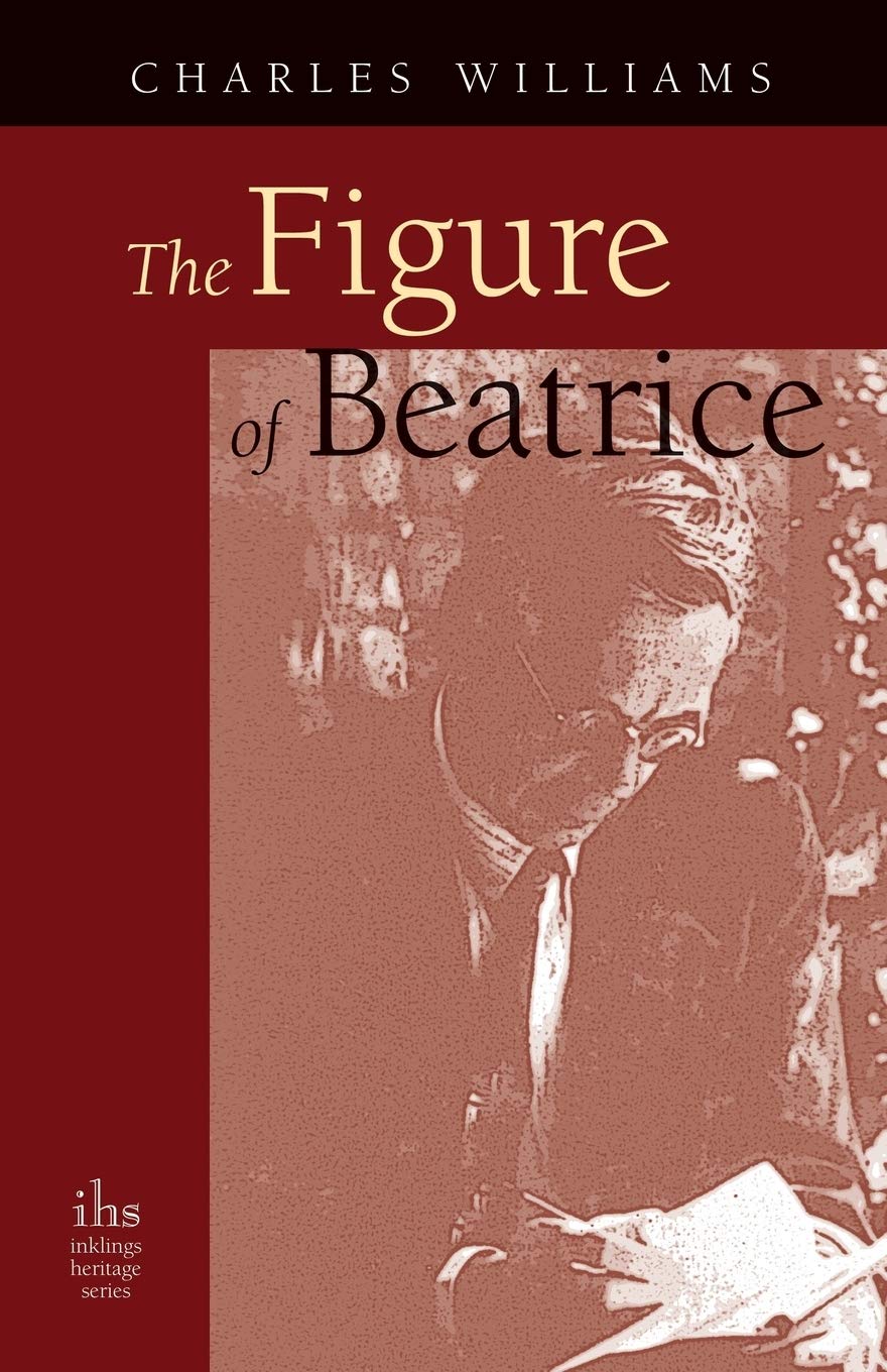 The Figure of Beatrice: A Study in Dante,New