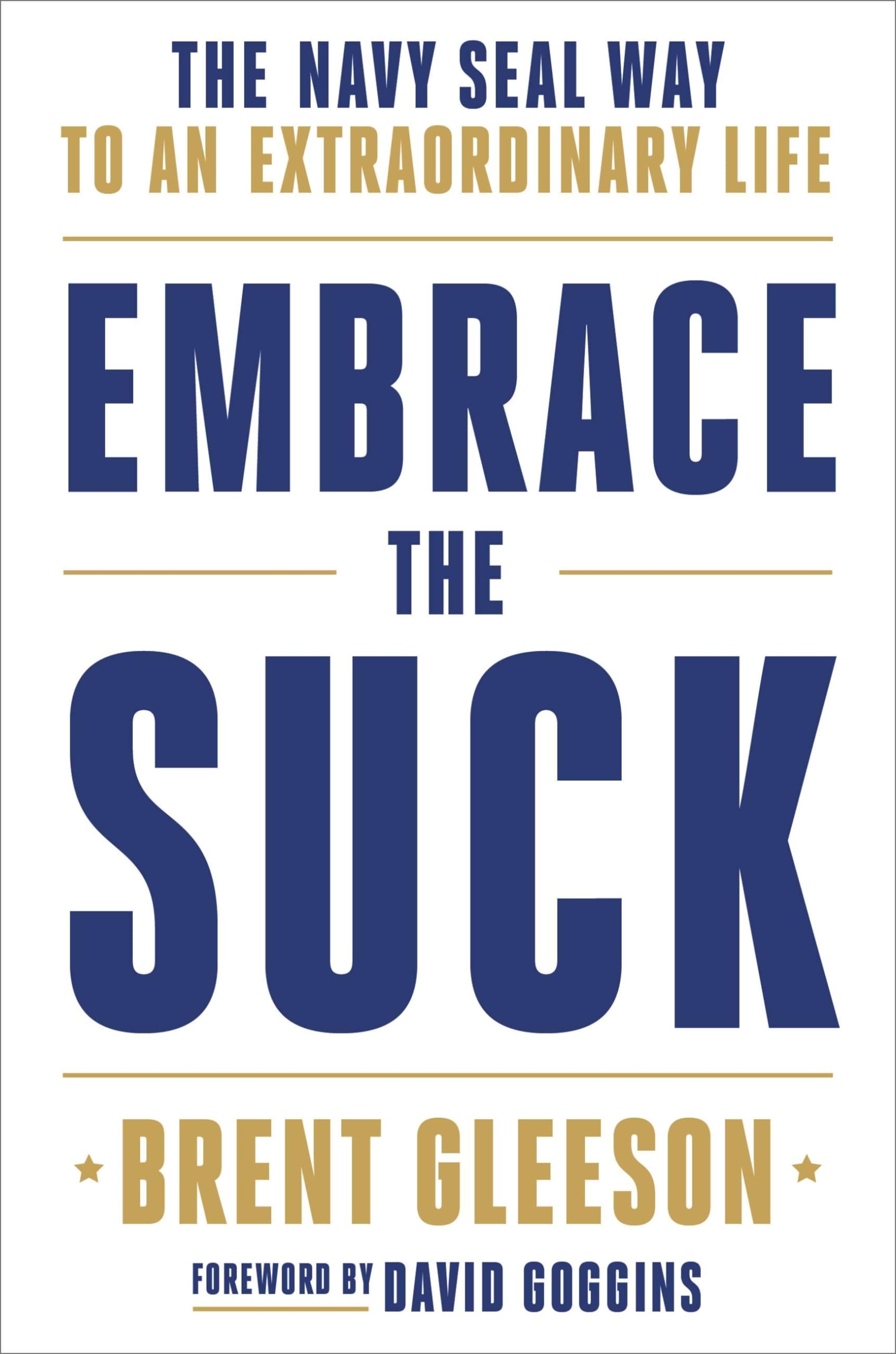 Embrace the Suck: The Navy SEAL Way to an Extraordinary Life,New