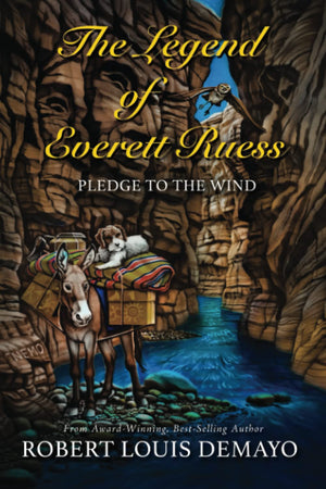 Pledge to the Wind, the Legend of Everett Ruess,Used