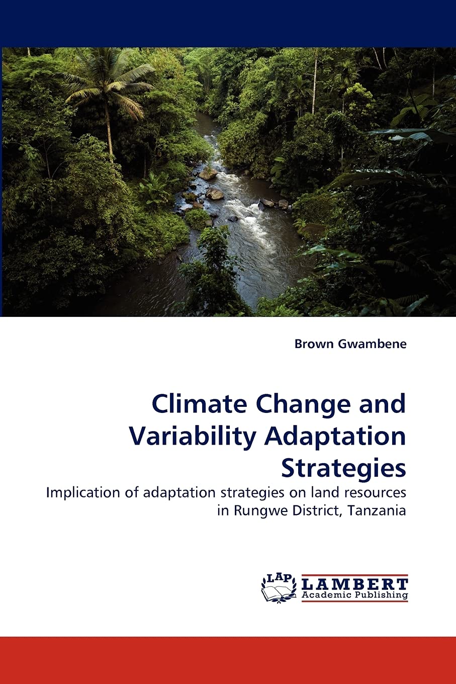 Climate Change and Variability Adaptation Strategies: Implication of adaptation strategies on land resources in Rungwe District,,Used