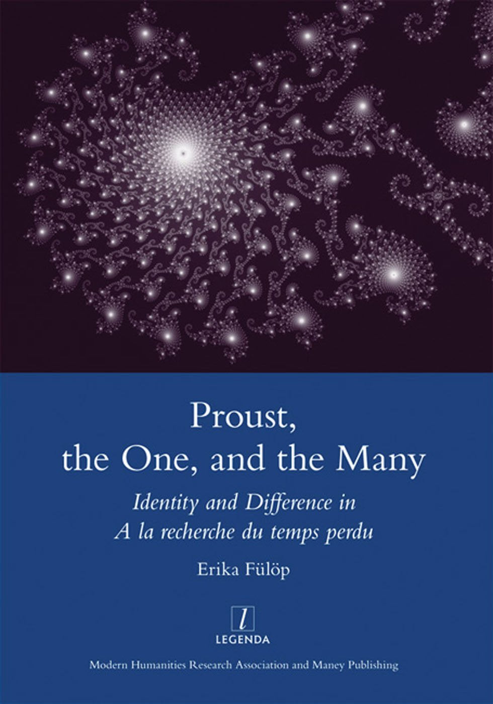 Proust, the One, and the Many: Identity and Difference in A La Recherche Du Temps Perdu (Legenda Main),Used