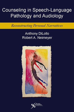 Counseling in SpeechLanguage Pathology and Audiology: Reconstructing Personal Narratives
