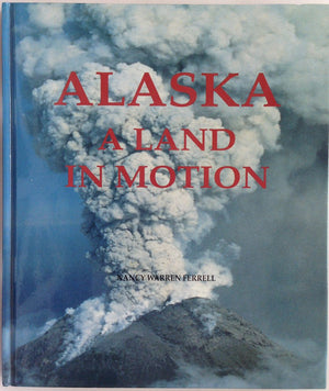Alaska: A Land in Motion,Used