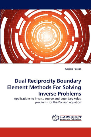 Dual Reciprocity Boundary Element Methods For Solving Inverse Problems: Applications to inverse source and boundary value proble,Used
