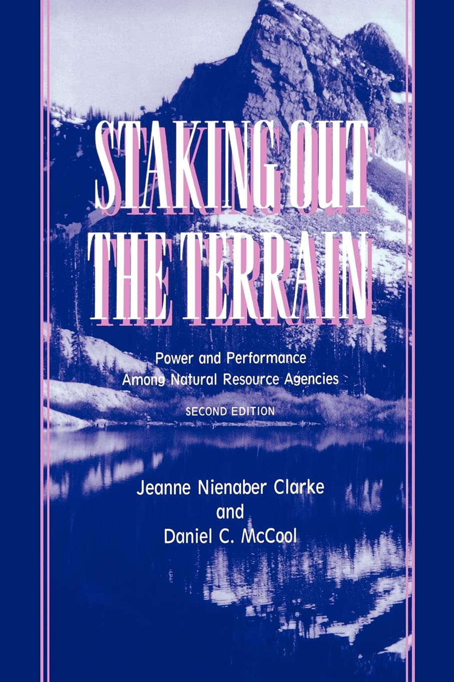 Staking Out the Terrain: Power and Performance Among Natural Resource Agencies (Suny Series in Environmental Politics and Policy,New