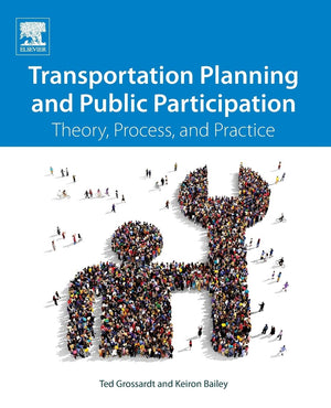 Transportation Planning and Public Participation: Theory, Process, and Practice,Used