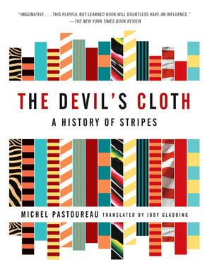 The Devil's Cloth: A History of Stripes,New