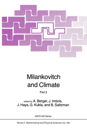 Milankovitch and Climate: Understanding the Response to Astronomical Forcing (NATO ASI Series, 126),Used