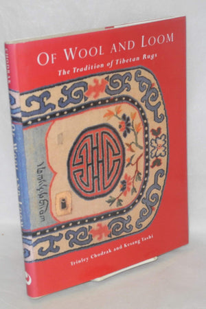 Of Wool And Loom: Tradition Of Tibetan Rugs,Used
