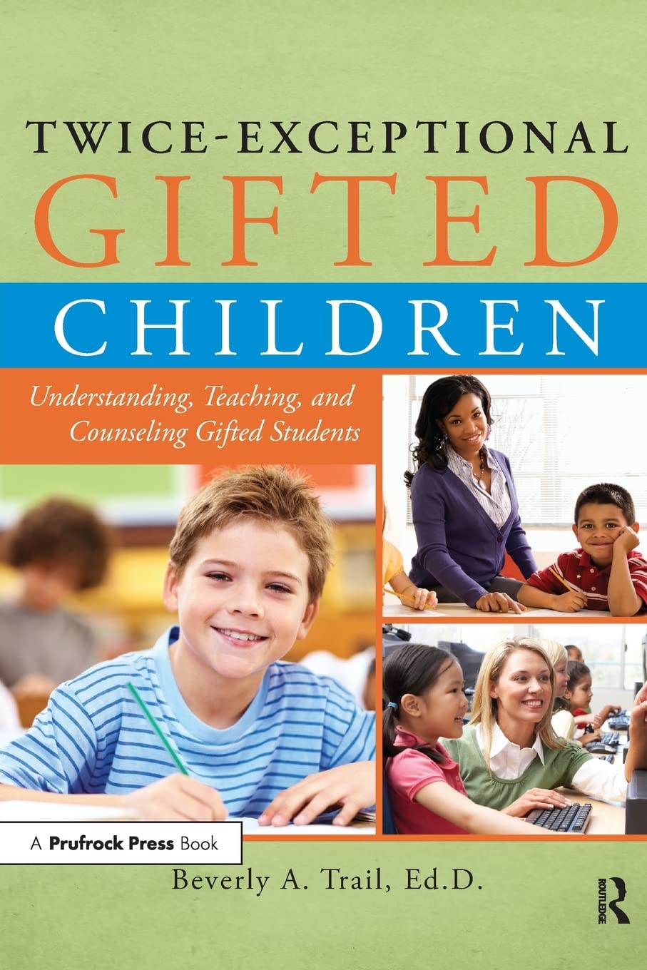 TwiceExceptional Gifted Children: Understanding, Teaching, and Counseling Gifted Students,New