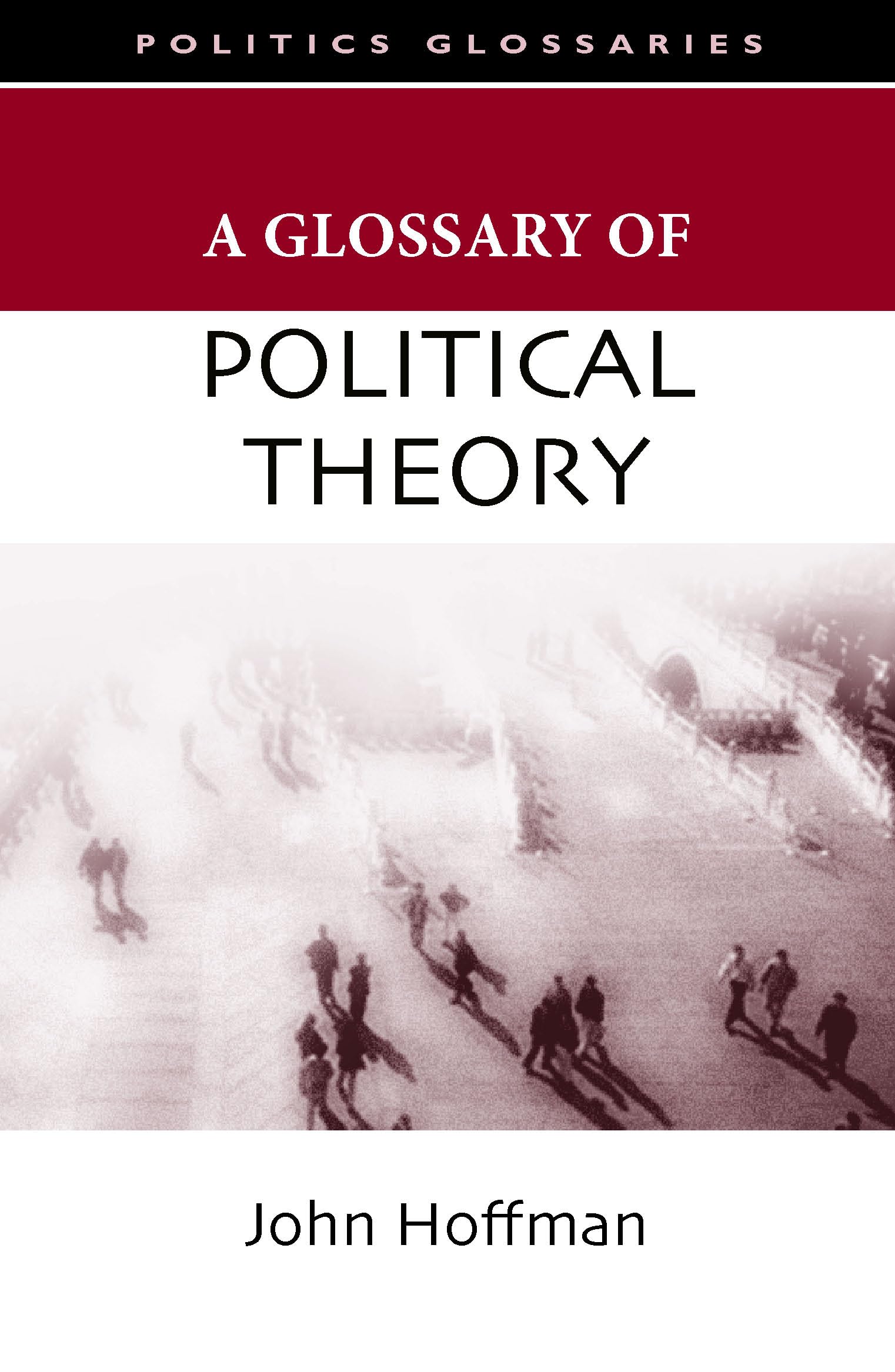A Glossary Of Political Theory (Glossary Of... (Standford Law And Politics)),New
