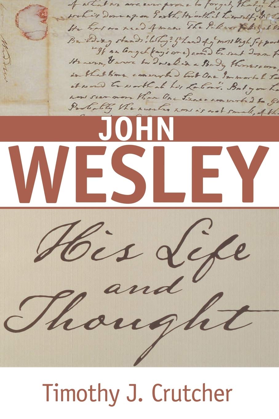 John Wesley: His Life and Thought,Used