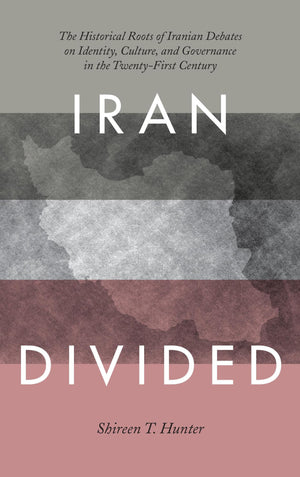 Iran Divided: The Historical Roots of Iranian Debates on Identity, Culture, and Governance in the TwentyFirst Century,Used