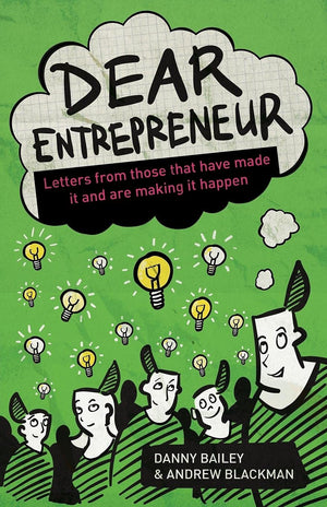 Dear Entrepreneur: Letters From Those That Have Made It And Are Making It Happen,Used