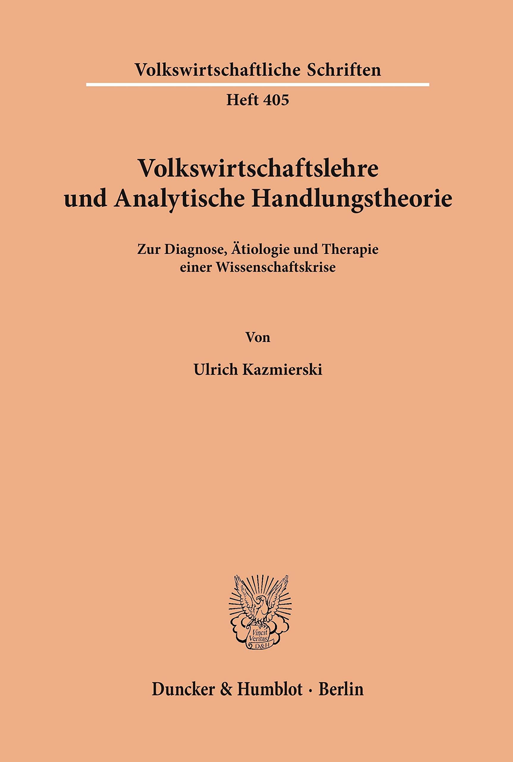 Volkswirtschaftslehre Und Analytische Handlungstheorie: Zur Diagnose, Atiologie Und Therapie Einer Wissenschaftskrise (Volkswirt,Used