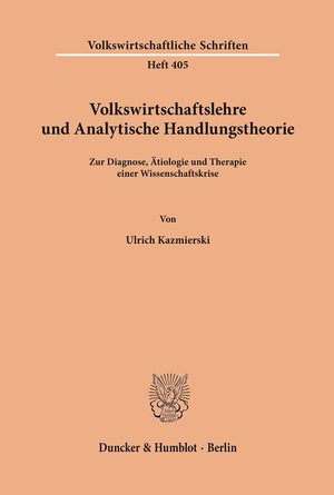 Volkswirtschaftslehre Und Analytische Handlungstheorie: Zur Diagnose, Atiologie Und Therapie Einer Wissenschaftskrise (Volkswirt,Used