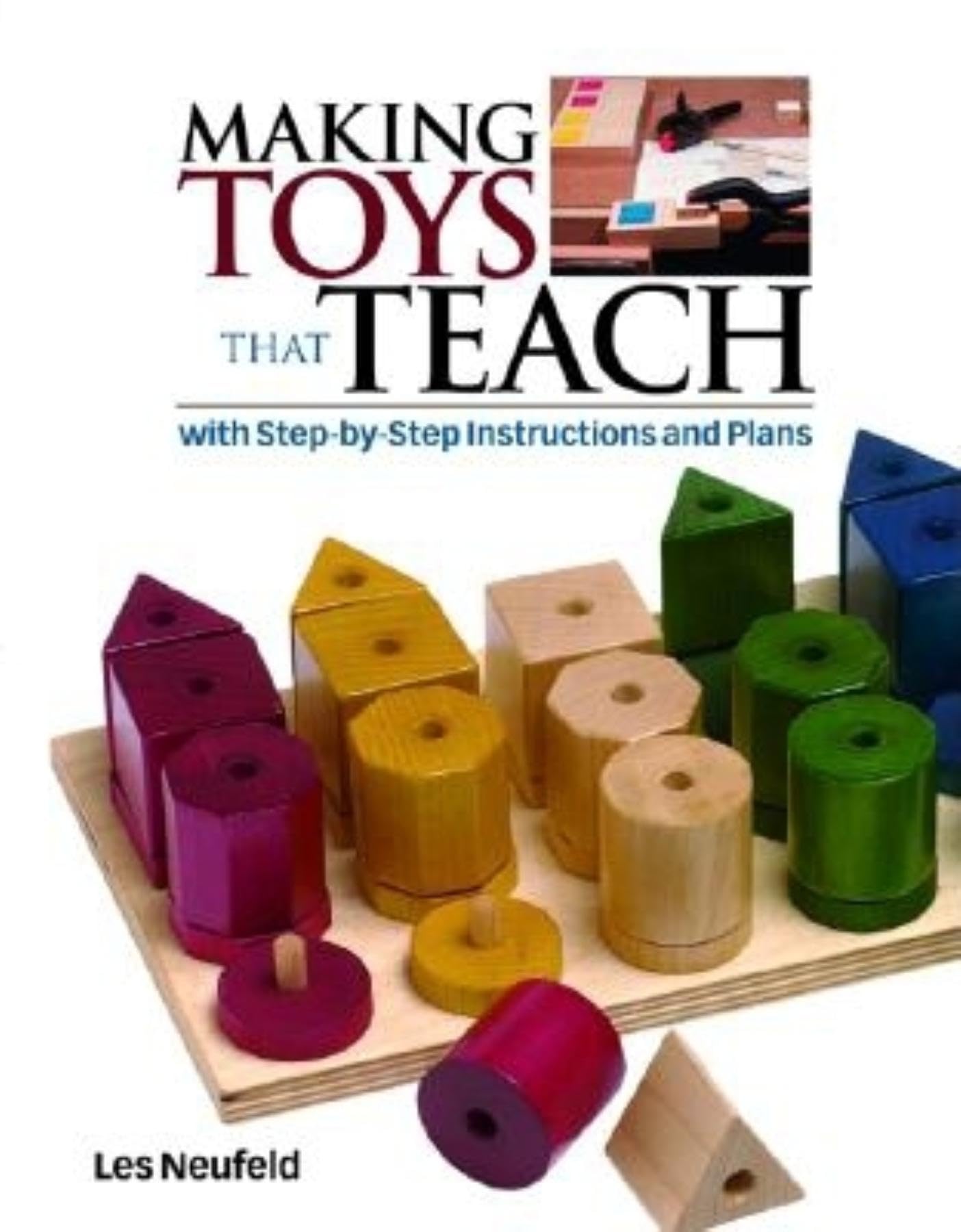 Making Toys That Teach: With StepbyStep Instructions and Plans,New