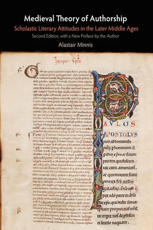 Medieval Theory of Authorship: Scholastic Literary Attitudes in the Later Middle Ages (The Middle Ages Series)