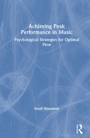 Achieving Peak Performance in Music: Psychological Strategies for Optimal Flow,Used