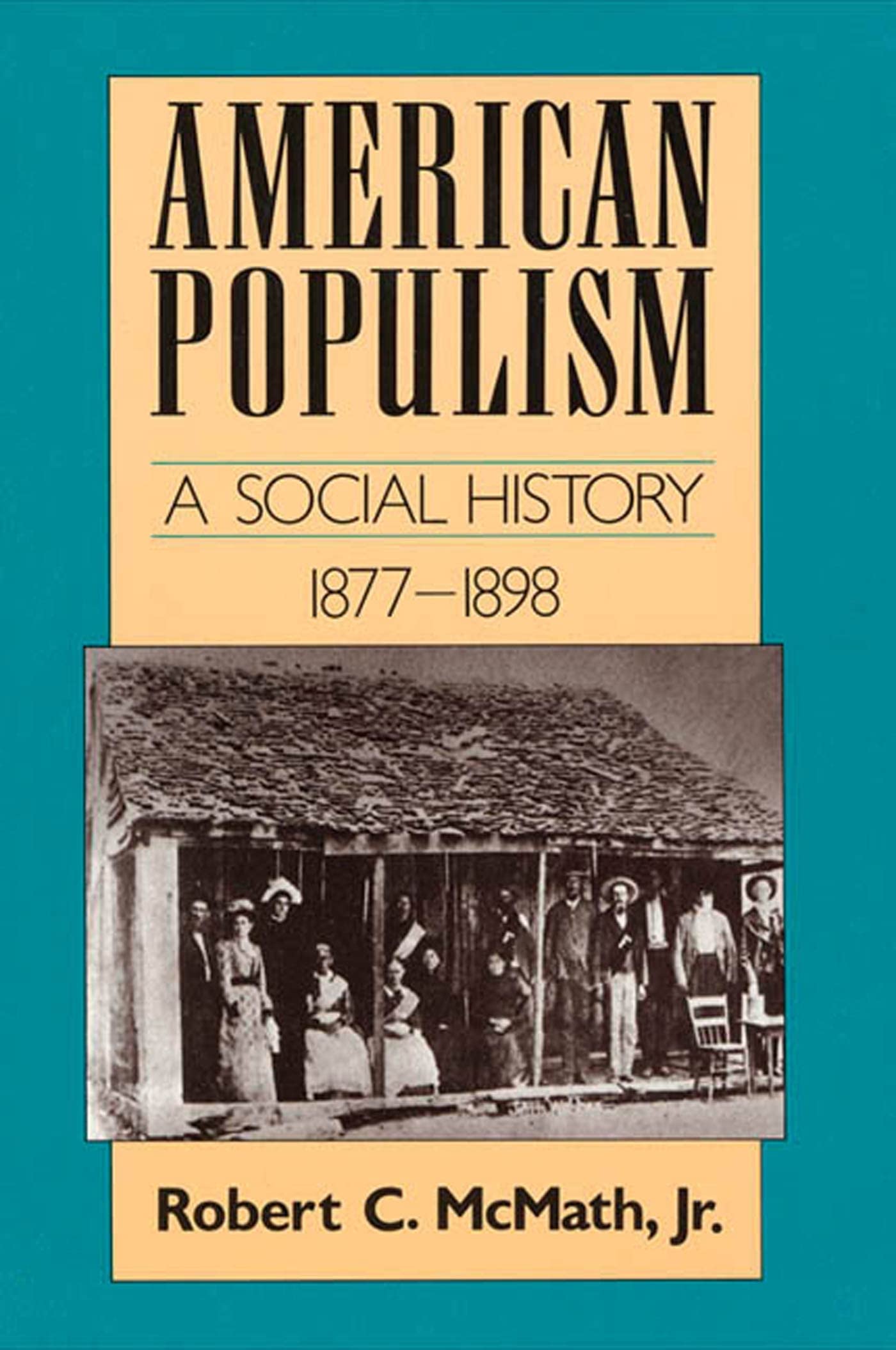 American Populism: A Social History 18771898 (American Century),Used