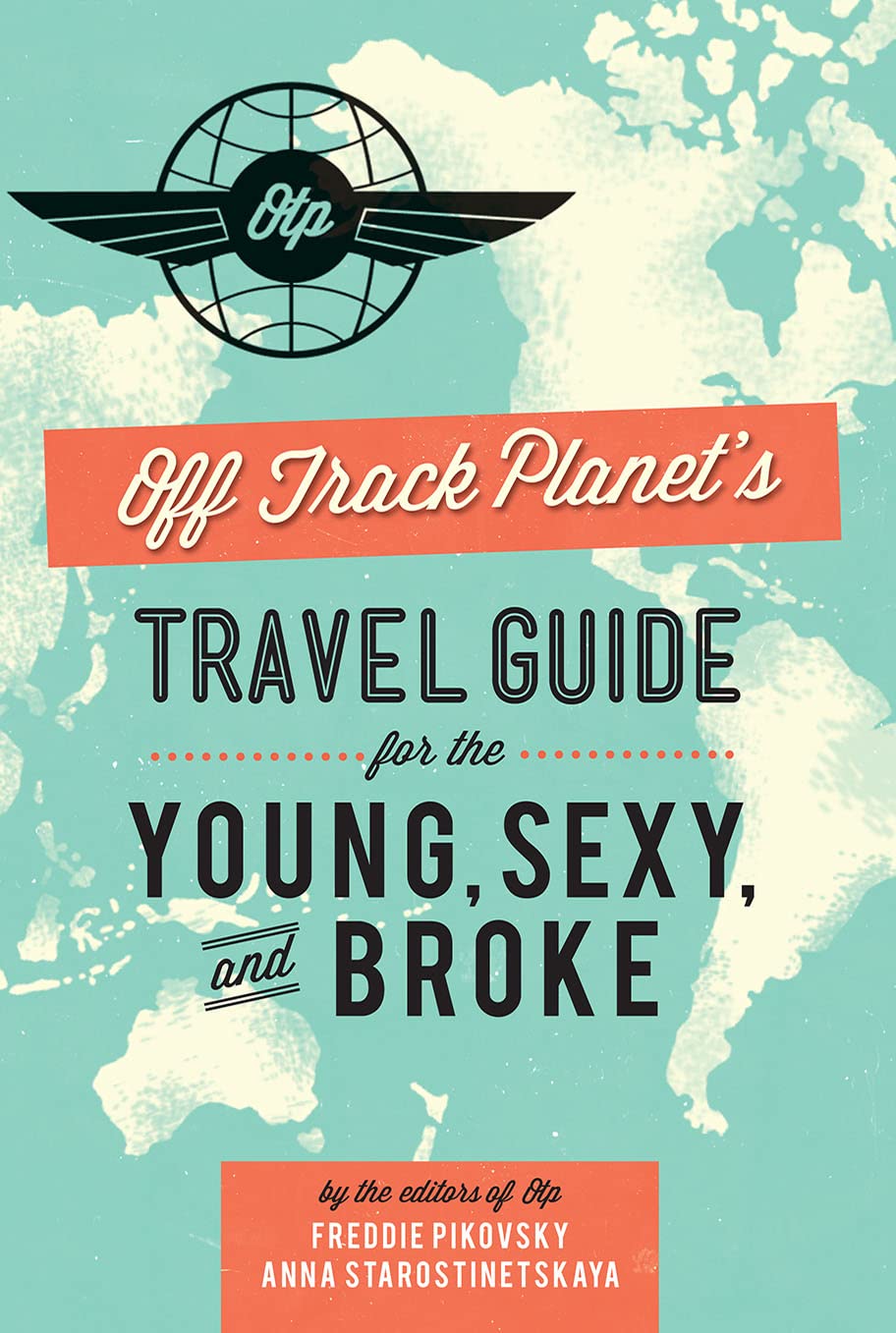 Off Track Planet s Travel Guide for the Young, Sexy, and Broke,Used
