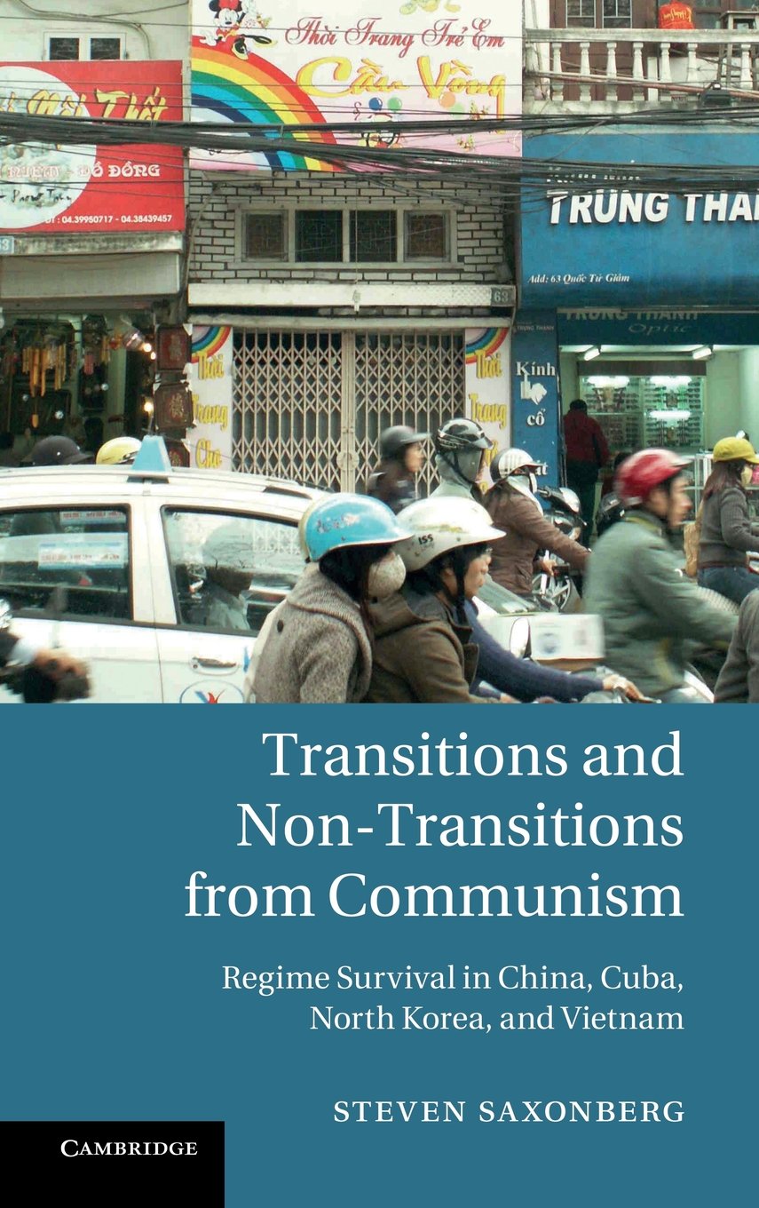 Transitions and NonTransitions from Communism: Regime Survival in China, Cuba, North Korea, and Vietnam,Used