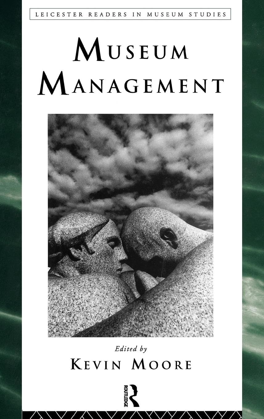 Museum Management (Leicester Readers In Museum Studies)