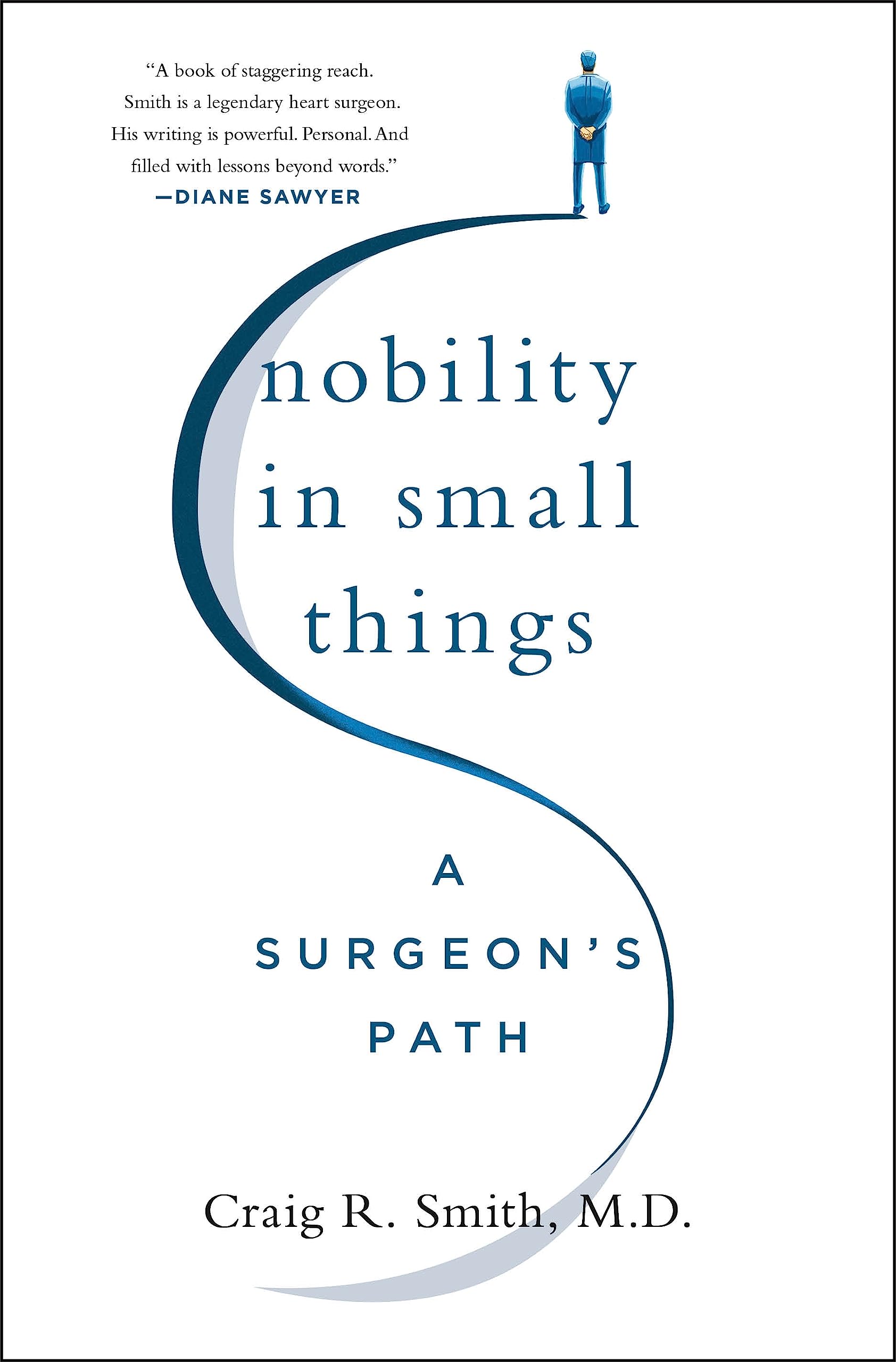 Nobility in Small Things: A Surgeon s Path