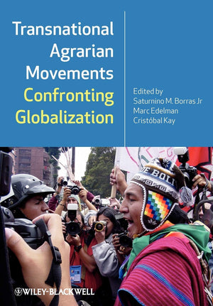 Transnational Agrarian Movements Confronting Globalization,Used