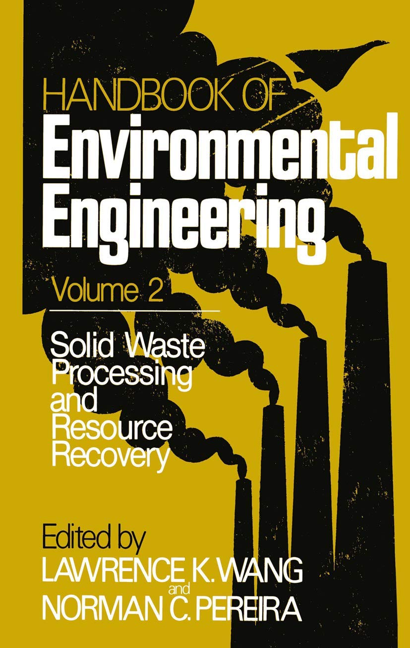 Handbook Of Environmental Engineering, Vol. 2: Solid Waste Processing And Resource Recovery (Handbook Of Environmental Engineeri,Used