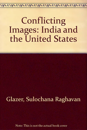 Conflicting Images: India and the United States,Used