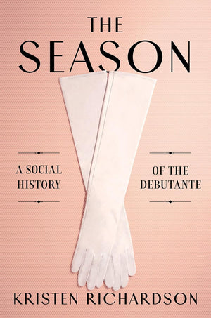 The Season: A Social History of the Debutante,Used