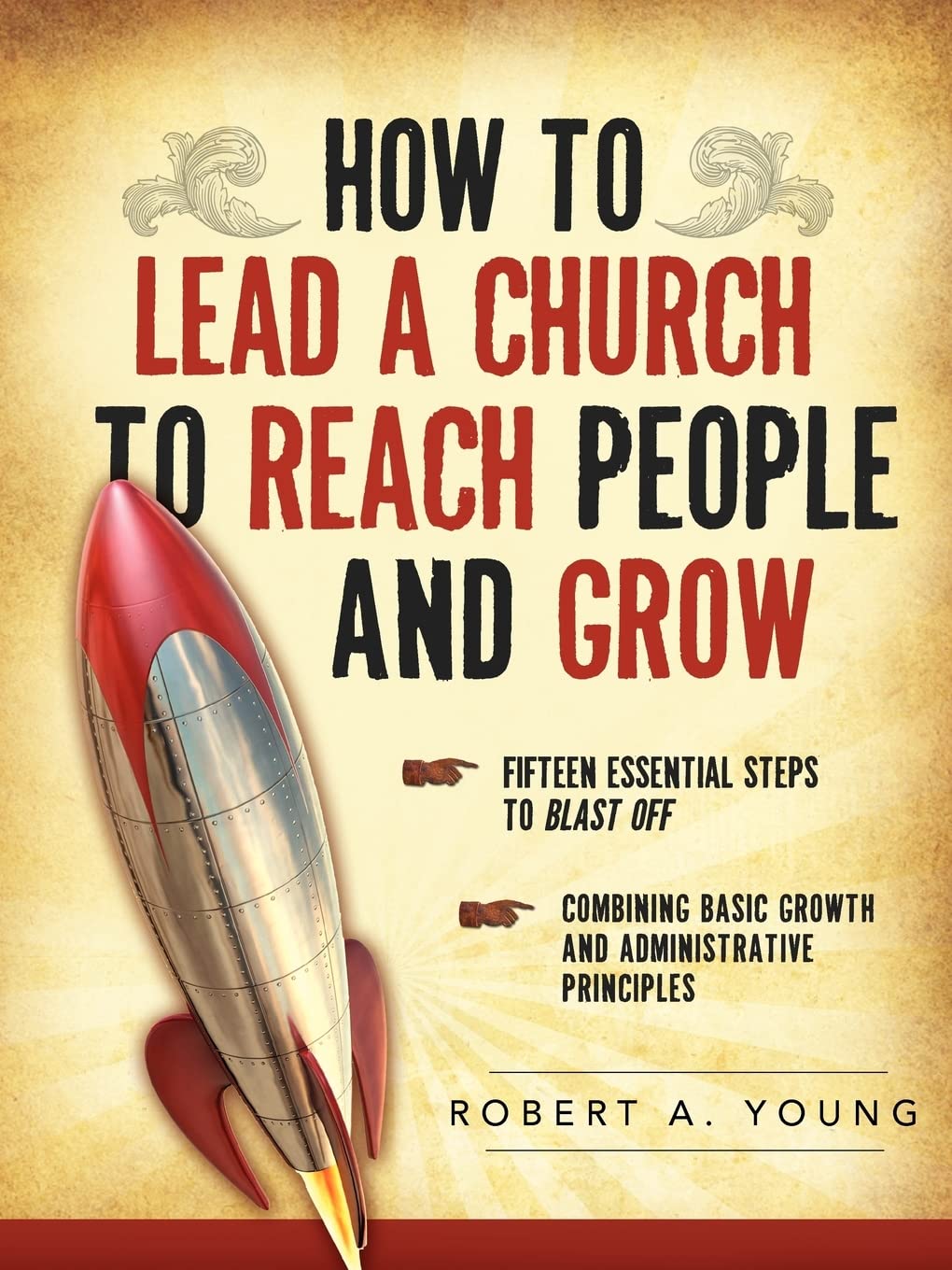 How to Lead a Church to Reach People and Grow,Used