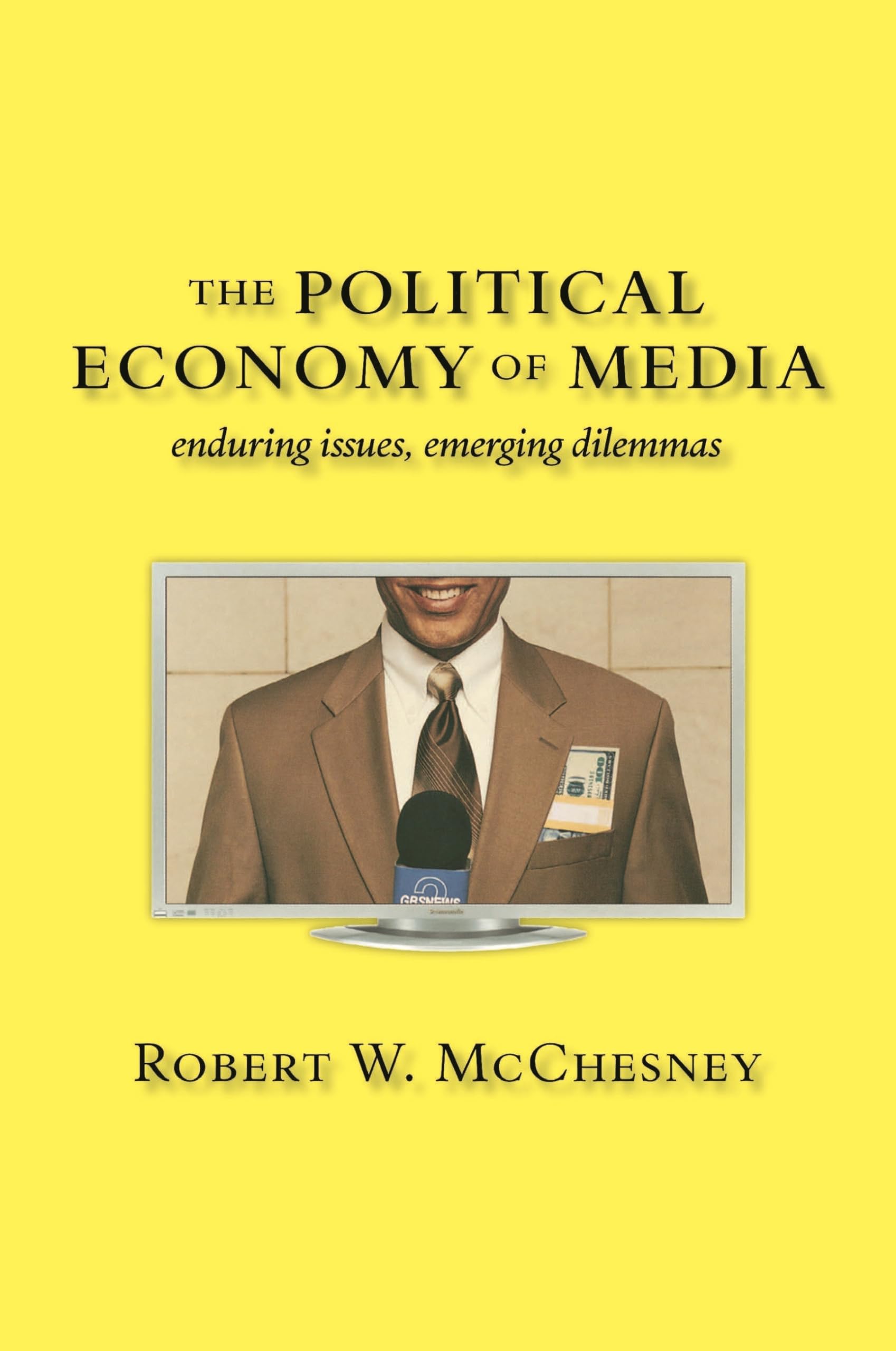 The Political Economy of Media: Enduring Issues, Emerging Dilemmas,Used