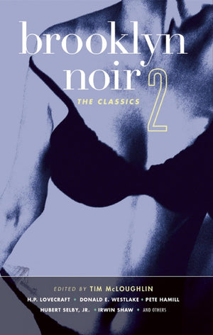 Brooklyn Noir 2: The Classics (Akashic Noir Anthologies)