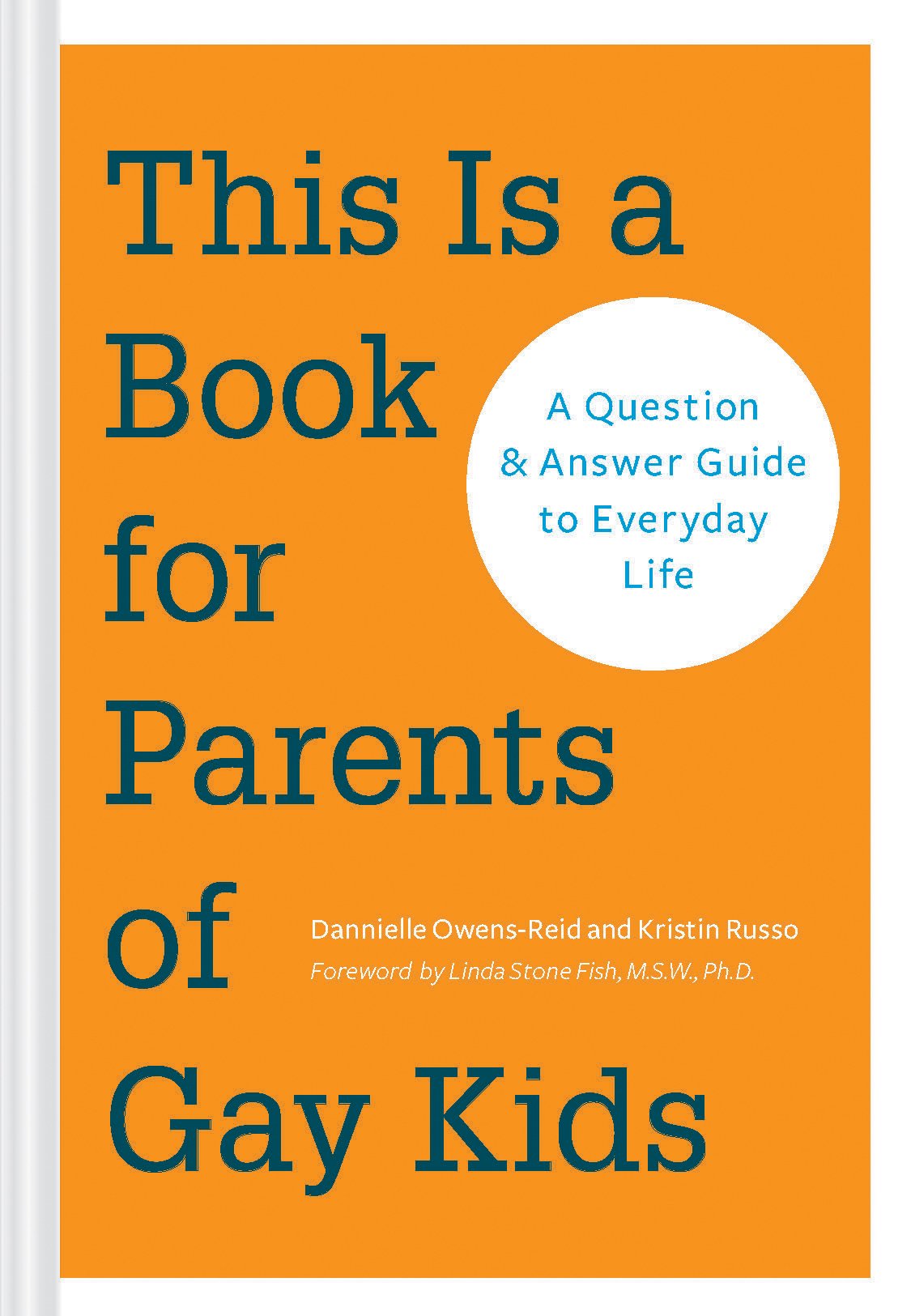 This is a Book for Parents of Gay Kids: A Question & Answer Guide to Everyday Life,New