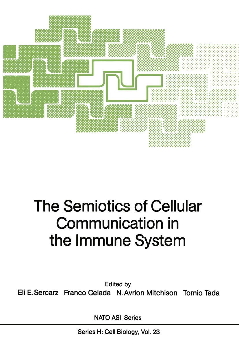 The Semiotics of Cellular Communication in the Immune System (Nato ASI Subseries H:, 23),Used