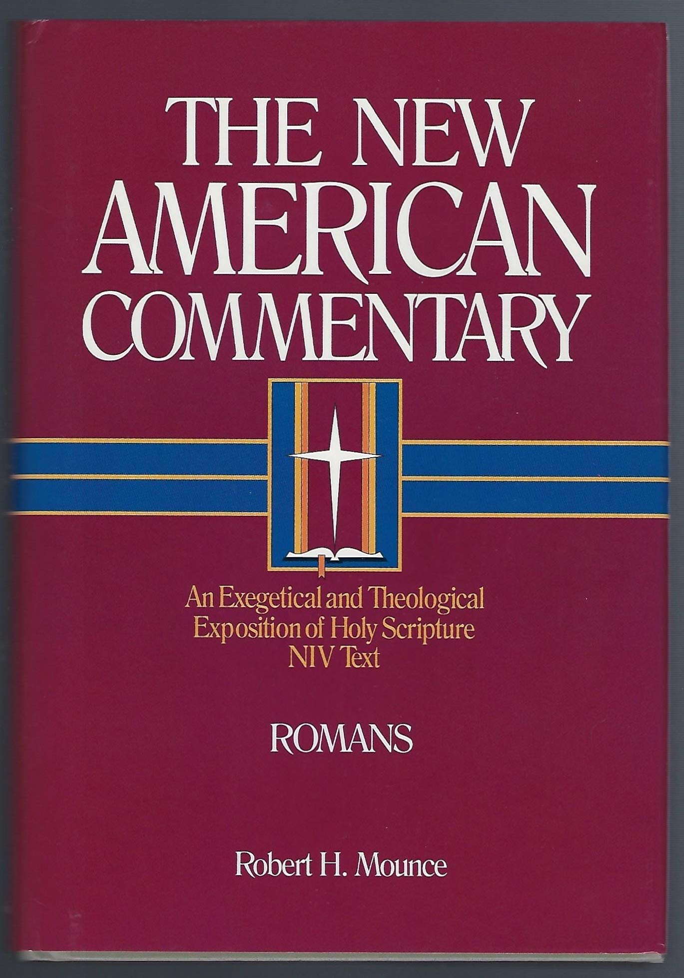 Romans: An Exegetical And Theological Exposition Of Holy Scripture (Volume 27) (The New American Commentary),New