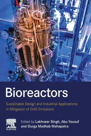 Bioreactors: Sustainable Design and Industrial Applications in Mitigation of GHG Emissions,Used