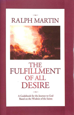 The Fulfillment of All Desire: A Guidebook for the Journey to God Based on the Wisdom of the Saints,Used