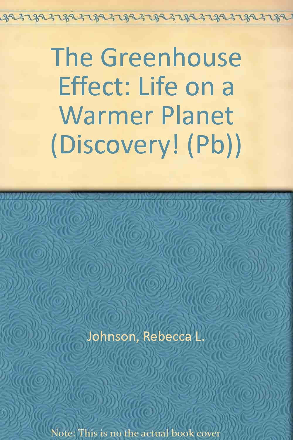 The Greenhouse Effect: Life on a Warmer Planet (Discovery Series),Used