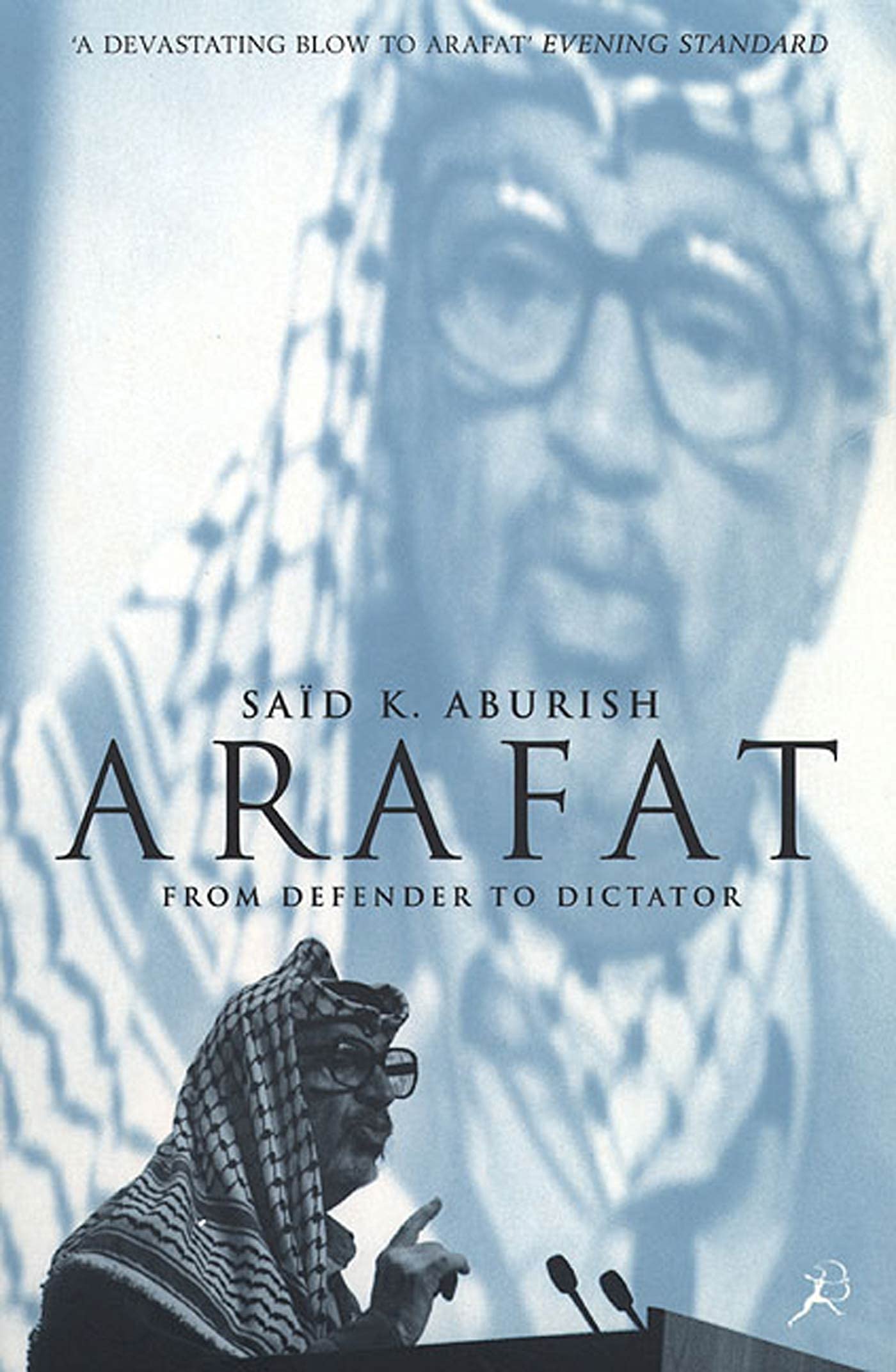 Arafat: From Defender to Dictator,Used