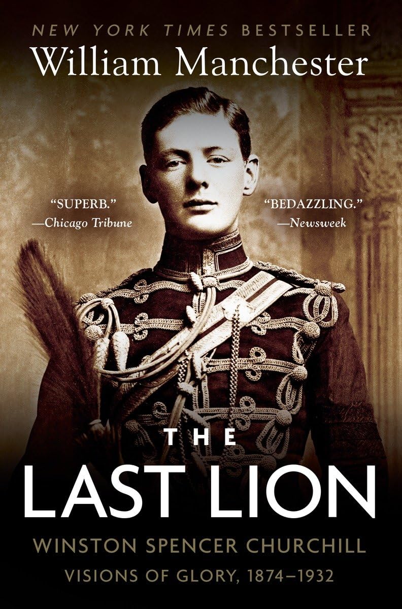 The Last Lion: Winston Spencer Churchill: Visions of Glory, 18741932,Used