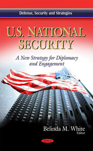 U.S. National Security: A New Strategy for Diplomacy and Engagement (Defense, Security and Strategies),Used