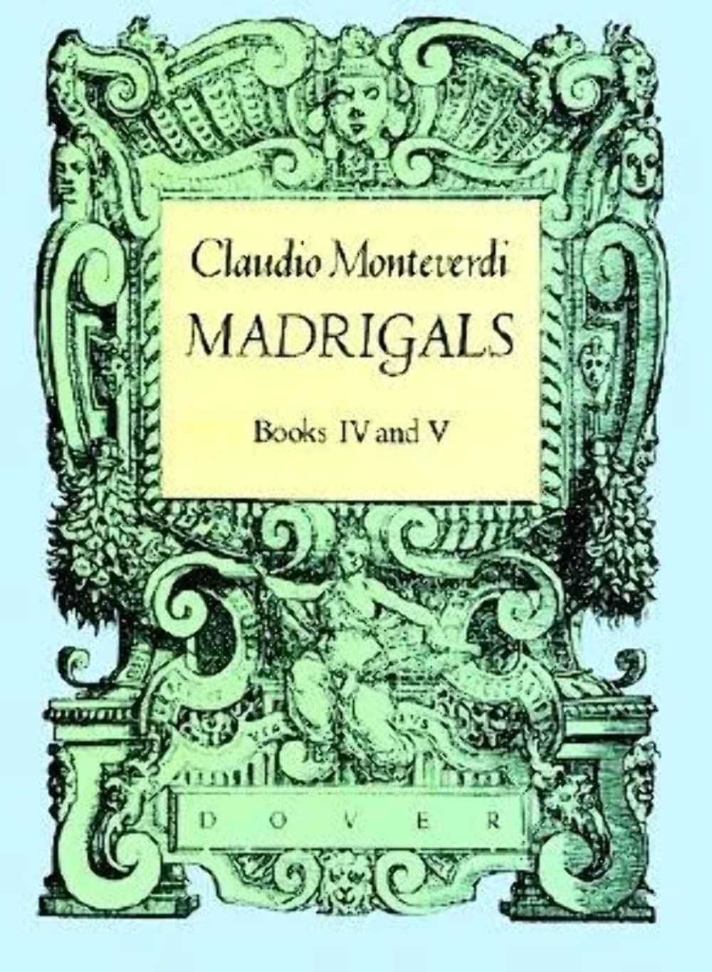 Madrigals, Books IV & V (Dover Song Collections),New