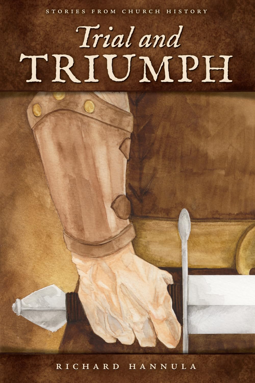 Trial And Triumph: Stories From Church History